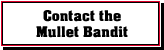 Contact the Mullet Bandit